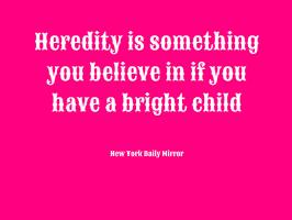 Heredity quote #1
