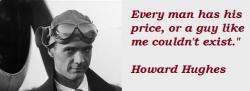 Howard Hughes quote #2