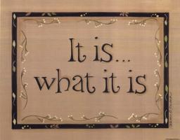 It Is What It Is quote #2