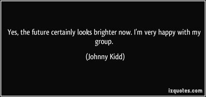 Johnny Kidd's quote #1