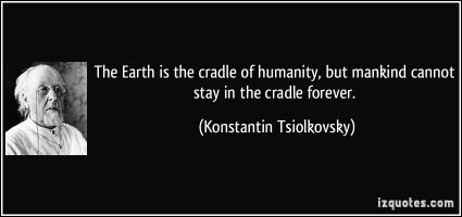 Konstantin Tsiolkovsky's quote #1