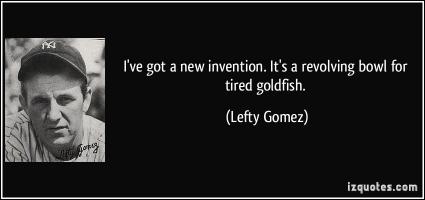 Lefty Gomez's quote #3