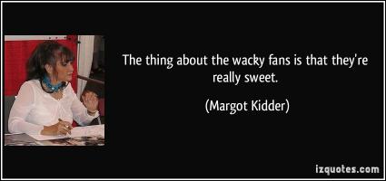 Margot Kidder's quote