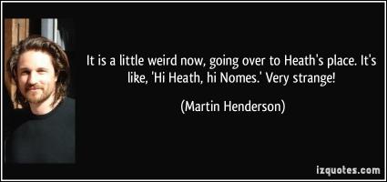 Martin Henderson's quote #3