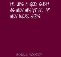 Maxwell Anderson's quote #2