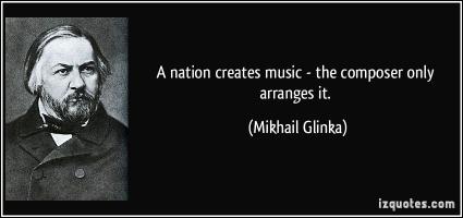 Mikhail Glinka's quote #1