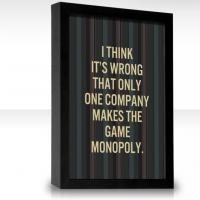 Monopoly quote #2