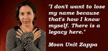 Moon Unit Zappa's quote