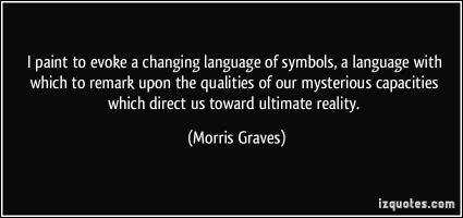 Morris Graves's quote #1