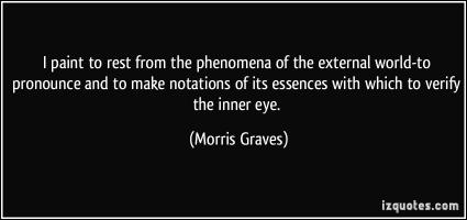 Morris Graves's quote #1