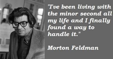Morton Feldman's quote #5