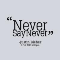Never Say Never quote #2