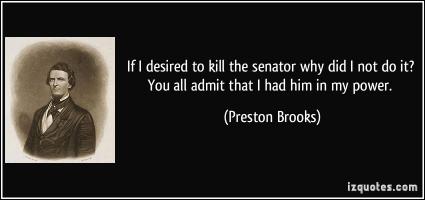 Preston Brooks's quote #3