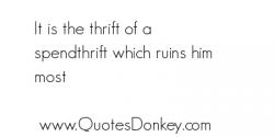 Spendthrift quote #2