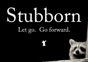 Stubbornness quote #2