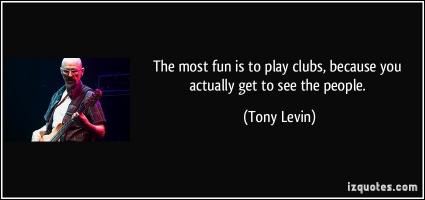 Tony Levin's quote