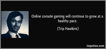 Trip Hawkins's quote
