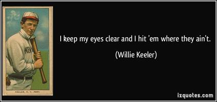 Willie Keeler's quote #3
